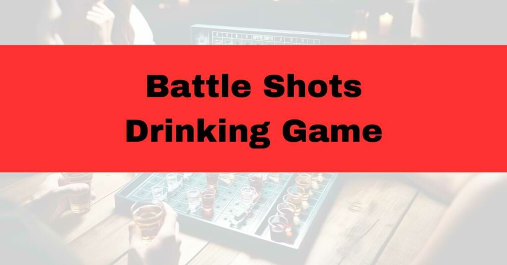 Battle Shots Drinking Game