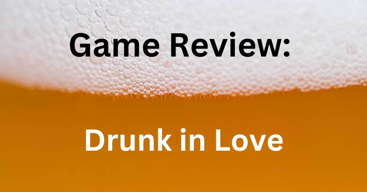 drunk in love card game